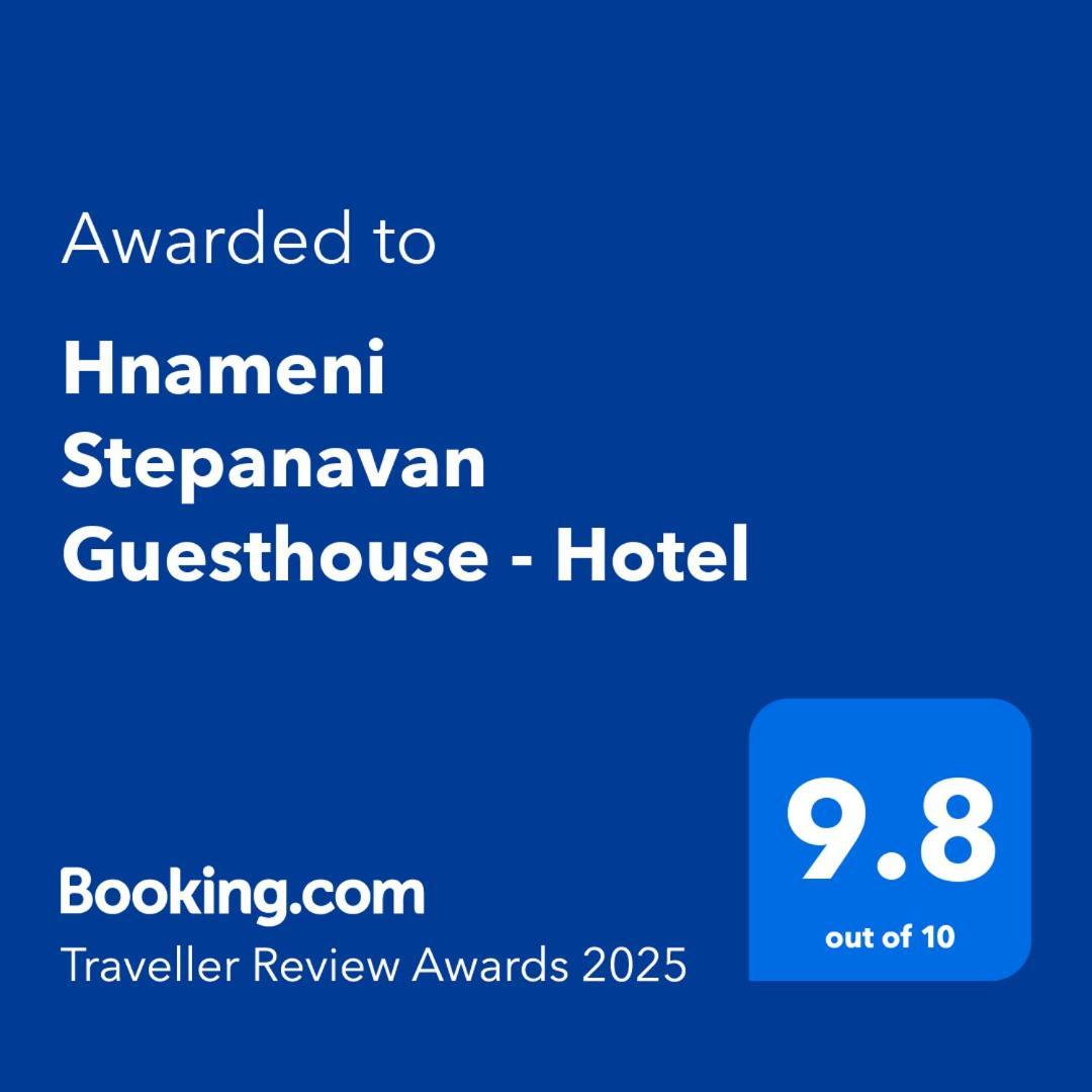 Hnameni Stepanavan Guesthouse - Hotel Eksteriør bilde