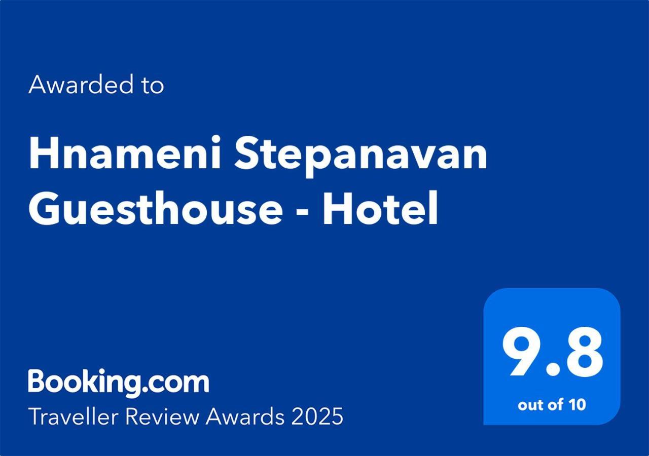 Hnameni Stepanavan Guesthouse - Hotel Eksteriør bilde